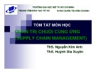 Bài giảng môn học Quản trị chuỗi cung ứng: Bài 1 - ThS. Nguyễn Kim Anh, ThS. Huỳnh Gia Xuyên