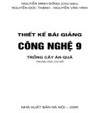  thiết kế bài giảng công nghệ 9 (trồng cây ăn quả): phần 2 - nxb hà nội