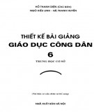  thiết kế bài giảng giáo dục công dân thcs 6: phần 2 - nxb hà nội