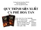 Bài giảng Công nghệ chế biến - Bài: Quy trình sản xuất cà phê hoà tan