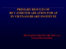 Lesson Primary results of rf catheter ablation for af in vietnam heart institute -  Pham Quoc Khanh
