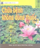  chữa bệnh không dùng thuốc (tập 2): phần 2 - nxb phương Đông