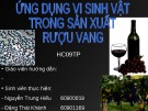 Bài giảng Công nghệ thực phẩm - Bài: Ứng dụng vi sinh vật trong sản xuất rượu vang