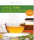  uống trà trị bách bệnh: phần 1 - nxb văn hóa thông tin