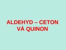 Bài giảng Hóa học - Bài: Aldehyd – Ceton và Quinon