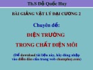 Bài giảng Vật lý đại cương 2 - Chuyên đề: Điện trường trong chất điện môi