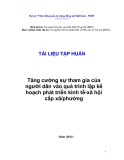 Tài liệu tập huấn: Tăng cường sự tham gia của người dân vào quá trình lập kế hoạch phát triển kinh tế-xã hội cấp xã/phường - Dự án Thúc đẩy quản lý cộng đồng tại Việt Nam - PCM