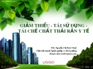 Bài giảng Giảm thiểu - Tái sử dụng - Tái chế chất thải rắn y tế - ThS. Nguyễn Thị Bích Thủy