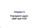 Bài giảng Chapter 5: Transport Layer UDP and TCP