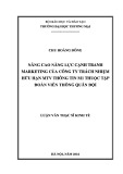 Luận văn Thạc sĩ Kinh tế: Nâng cao năng lực cạnh tranh marketing của Công ty Trách nhiệm hữu hạn Một thành viên Thông tin M1 thuộc Tập đoàn Viễn thông Quân đội