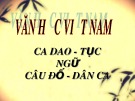 Bài giảng Ngữ văn lớp 12 - Bài: Ca dao - Tục ngữ - Câu đố - Dân ca