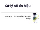 Bài giảng Xử lý số tín hiệu - Chương 3: Hệ thống thời gian rời rạc