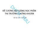 Đề cương bài giảng học phần Thị trường chứng khoán: Chương 1 – ĐH Thương mại