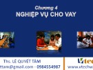 Bài giảng Ngân hàng thương mại: Chương 4 - Th.S Lê Quyết Tâm