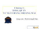 Bài giảng Ngân hàng thương mại: Chương 1 - Th.S Lê Quyết Tâm