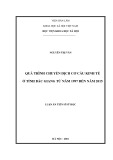 Luận án Tiến sĩ Sử học: Quá trình chuyển dịch cơ cấu kinh tế ở tỉnh Bắc Giang từ năm 1997 đến năm 2015