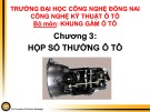 Bài giảng Khung gầm ô tô: Chương 3 - Hộp số thường ô tô