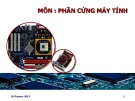 Bài giảng Phần cứng máy tính: Bài 7 - ThS. Huỳnh Nam