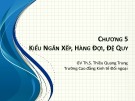 Bài giảng Cấu trúc dữ liệu: Chương 5 - ThS. Thiều Quang Trung (2018)