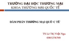 Bài giảng Đàm phán thương mại quốc tế: Chương 1 - TS Lê Thị Việt Nga