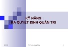 Bài giảng Kỹ năng ra quyết định quản trị - TS. Trương Quang Dũng