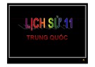 Bài giảng Lịch sử 11: Trung Quốc