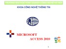 Bài giảng Microsoft Access 2010 - Chương 1: Tổng quan về hệ quản trị CSDL Access 2010