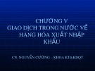 Bài giảng Kinh tế học - Chương 5: Giao dịch trong nước về hàng hóa xuất nhập khẩu