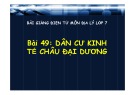 Bài giảng Địa lý 7 - Bài 49: Dân cư kinh tế châu đại dương