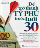  Để trở thành tỷ phú trước tuổi 30: phần 2 - cherry vũ