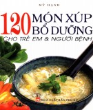  120 món xúp bổ dưỡng cho trẻ em và người bệnh: phần 2 - mỹ hạnh