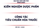 Bài giảng Kiểm nghiệm dược phẩm - Công tác tiêu chuẩn hóa thuốc