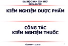 Bài giảng Kiểm nghiệm dược phẩm - Công tác kiểm nghiệm thuốc