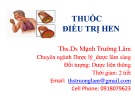 Bài giảng Thuốc điều trị hen - ThS.DS Mạnh Trường Lâm