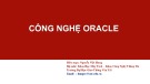 Bài giảng Công nghệ Oracle: Chương 1 - Nguyễn Việt Hưng