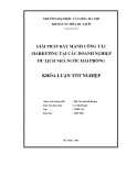 Tóm tắt Khóa luận tốt nghiệp khoa Văn hóa du lịch: Giải pháp đẩy mạnh công tác marketing tại các doanh nghiệp du lịch nhà nước Hải Phòng