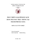 Tóm tắt Khóa luận tốt nghiệp khoa Văn hóa du lịch:  Phát triển loại hình du lịch bằng máy bay trực thăng tại thành phố Đà Nẵng