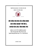 Tóm tắt Khóa luận tốt nghiệp khoa Văn hóa học: Đời sống văn hóa của  lao động nữ trong các khu công nghiệp ở tỉnh Hải Dương hiện nay