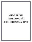 Giáo trình Đo lường và điều khiển máy tính: Phần 1