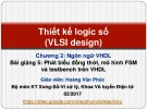 Bài giảng Thiết kế logic số: Lecture 2.5 - TS. Hoàng Văn Phúc