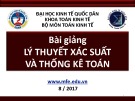 Bài giảng Toán kinh tế: Lý thuyết xác suất và thống kê toán - Trường Đại học Kinh tế Quốc dân