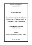 Tóm tắt Luận văn Thạc sĩ Quản trị kinh doanh: Giải pháp tạo động lực thúc đẩy cho người lao động tại Công ty Cổ phần Xây dựng Lighthouse