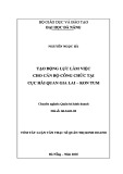 Tóm tắt Luận văn Thạc sĩ Quản trị kinh doanh: Tạo động lực làm việc cho công chức và nhân viên tại Cục Hải quan Gia Lai – Kon Tum