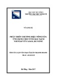 Tóm tắt Luận văn Thạc sĩ Quản trị kinh doanh: Phát triển thương hiệu nông sản - ứng dụng cho vùng rau sạch VietGap Túy Loan, Đà Nẵng