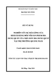 Tóm tắt Luận văn Thạc sĩ Quản trị kinh doanh: Nghiên cứu sự hài lòng của khách hàng đối với sản phẩm bia dung quất của nhà máy bia dung quất tại thị trường quảng ngãi