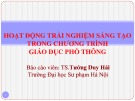 Bài giảng Hoạt động trải nghiệm sáng tạo trong chương trình giáo dục phổ thông - TS.Tưởng Duy Hải