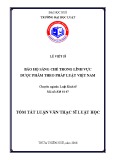 Tóm tắt Luận văn Thạc sĩ Luật học: Bảo hộ sáng chế trong lĩnh vực dược phẩm theo pháp luật Việt Nam