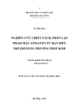 Tóm tắt Luận văn Thạc sĩ Khoa học: Nghiên cứu chiết tách, phân lập phẩm màu annatto từ hạt điều nhuộm bằng phương pháp KOH