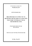 Tóm tắt Luận văn Thạc sĩ Giáo dục học: Biện pháp quản lý công tác tự bồi dưỡng  chuyên môn của giáo viên Trung học cở sở quận Cẩm Lệ thành phố Đà Nẵng