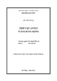 Tóm tắt Luận văn Thạc sĩ Kỹ thuật: Thiết kế Anten vi dải băng rộng